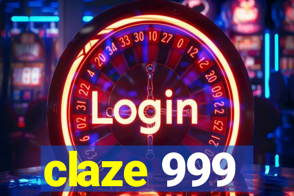 claze 999
